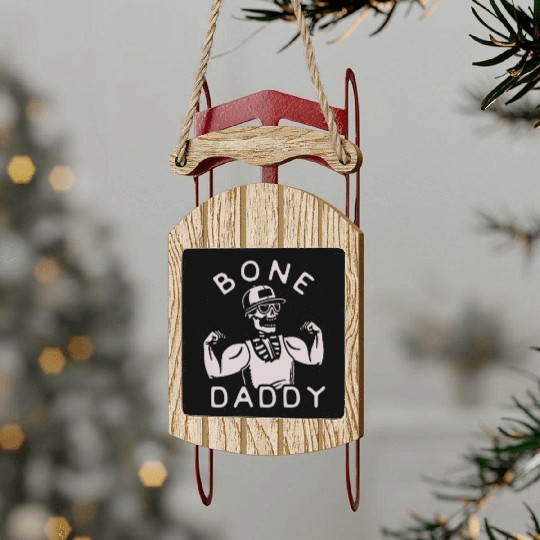 BONE DADDY Sled Ornaments