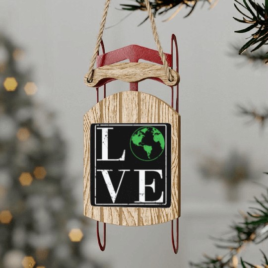 Love Environment Nature Planet Earth Sled Ornaments