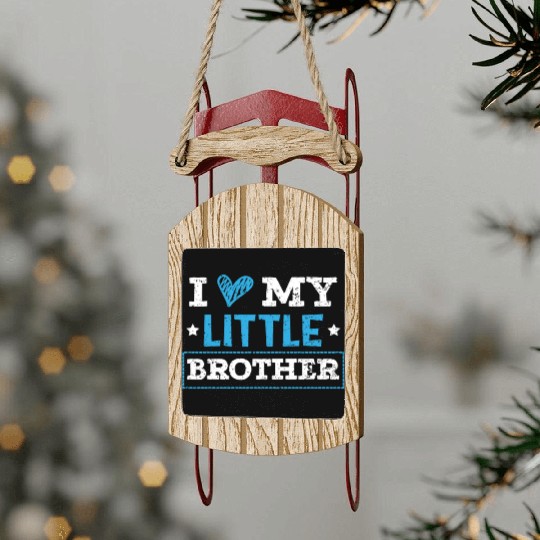 I Love My Little Brother Best Bro Ever Brotherhood Sled Ornaments