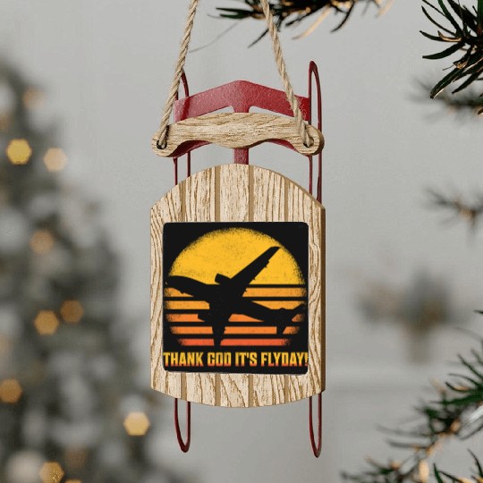 Thank God It's Flyday! Aviation Pilot Airline Sled Ornaments
