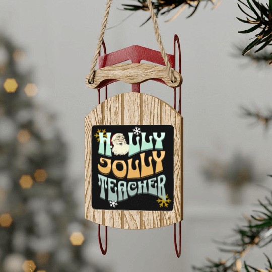 holly jolly teacher Sled Ornaments