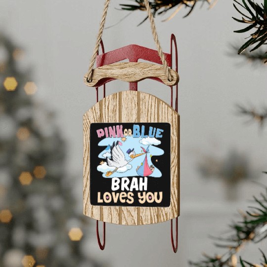 Pink or Blue Brah Loves You Best Brother Ever Big Sled Ornaments