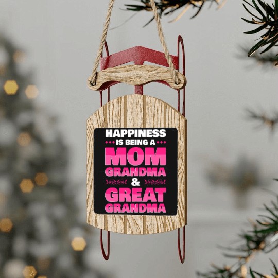 Hap Ess Is Being A Mom Grandma Great Grandma Sled Ornaments