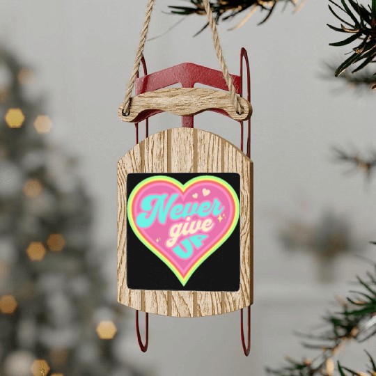 Never Give Up Sled Ornaments