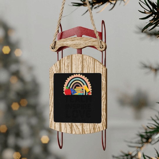 Teach Love Inspire Teacher Life Educate Saying Sled Ornaments