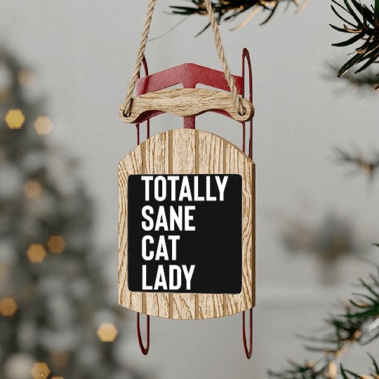 Totally Sane Cat Lady Purrfectly Crazy Cat Lover K Sled Ornaments
