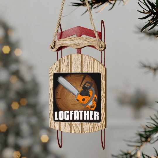 chainsaw Logfather Lumberjack Sled Ornaments