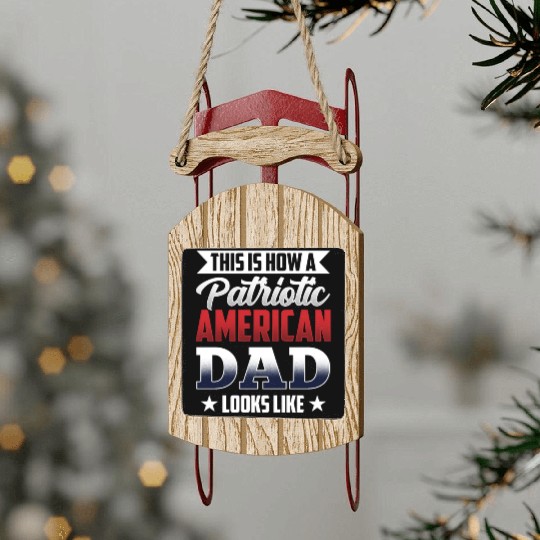 This Is How A Patriotic American Dad Looks Like US Sled Ornaments