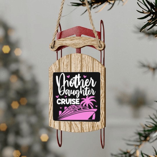 Mother Daughter Cruise Sled Ornaments