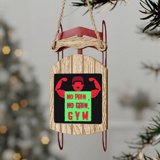 no pain, no gain. gym a cool design for gym Sled Ornaments