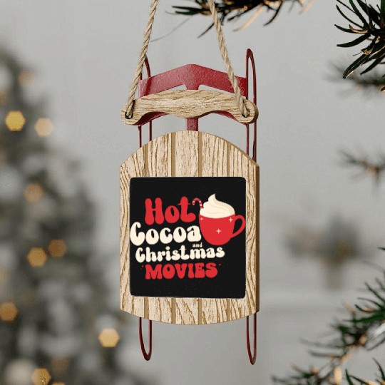 Hot cocoa Christmas movies Sled Ornaments