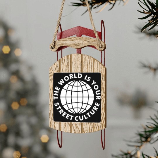 The World is your Streetwear Sled Ornaments