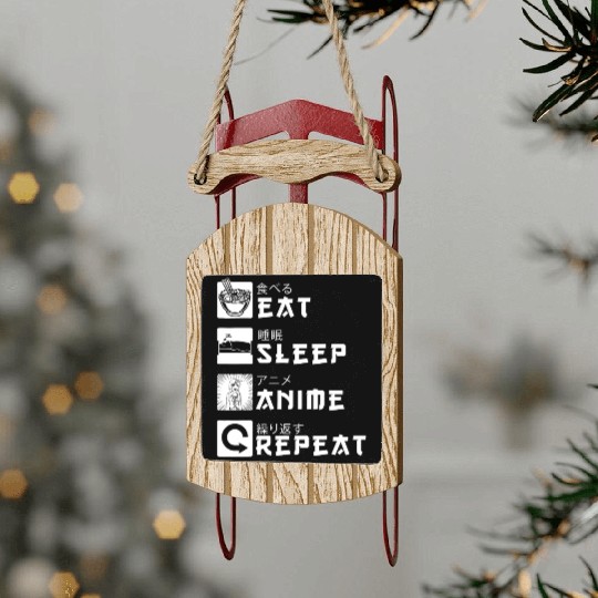 Eat Sleep Anime Repeat Japanese Manga Lover Cospla Sled Ornaments