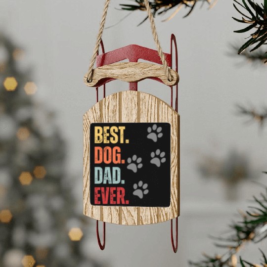 FUNNY BEST DOG DAD EVER CLASSIC Sled Ornaments