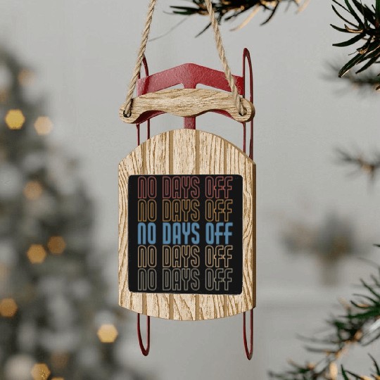 No Days Off, Bodybuilding Sled Ornaments