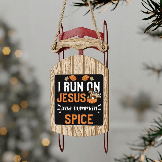 I Run On Jesus And Pumpkin Spice Sled Ornaments