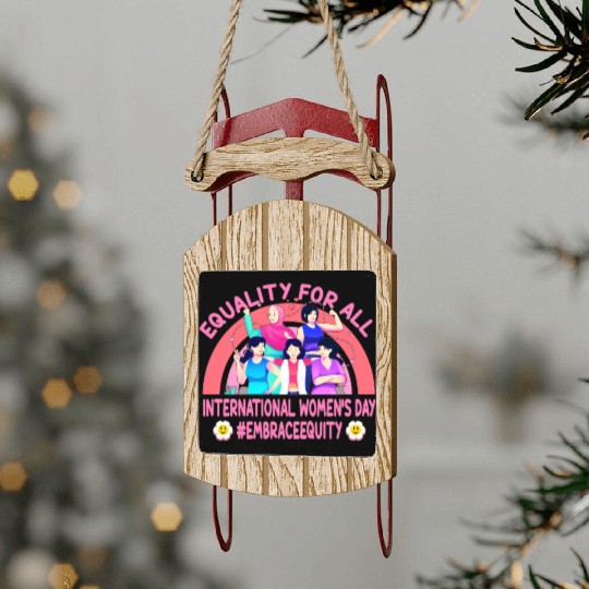 Happy International Women's Day: Embrace Equity Sled Ornaments