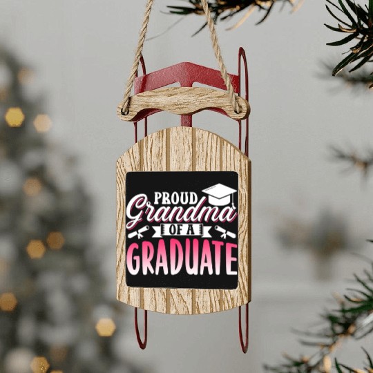 Proud Grandma Of A Graduate Graduating Graduation Sled Ornaments