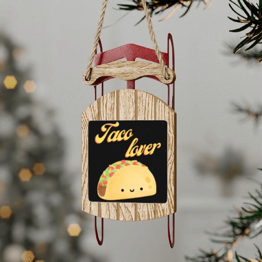 Taco Lover I Love Tacos Tacos Lover Sled Ornaments