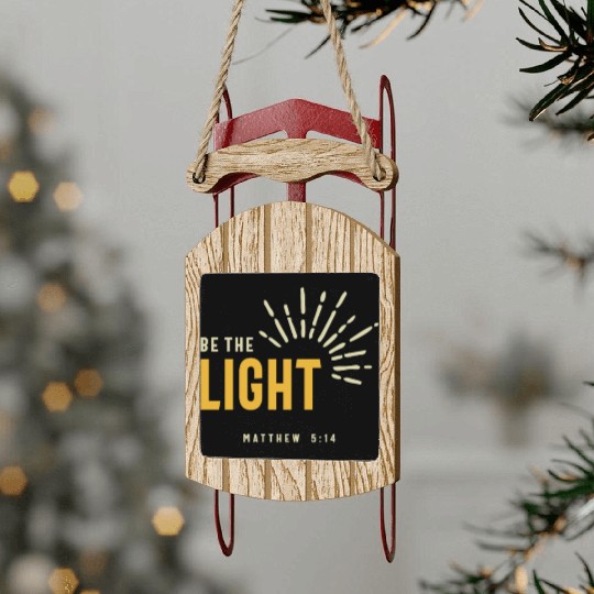 Christian Be The Light Matthew 5:14 Inspirational Sled Ornaments