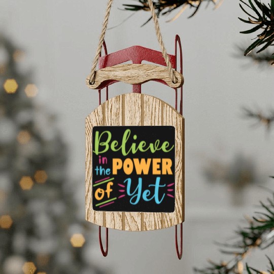 Growth Mindset Teacher Believe In The Power Of Yet Sled Ornaments