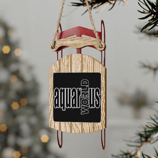 Aquarius WORLD bw Sled Ornaments