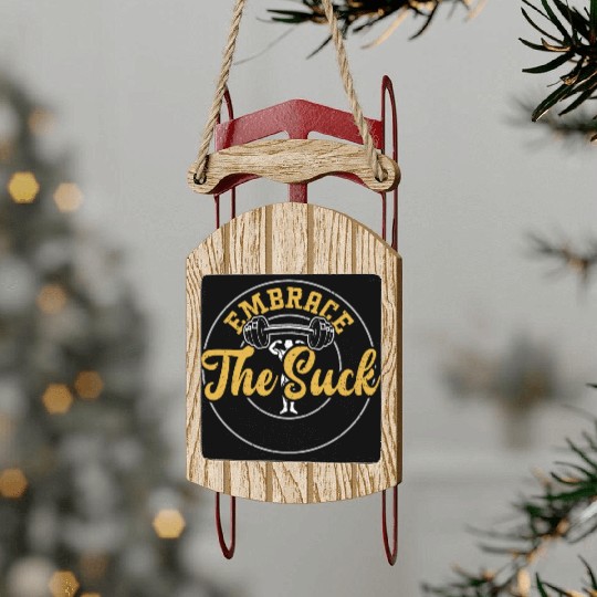 Embrace The Suck - Gym Sled Ornaments