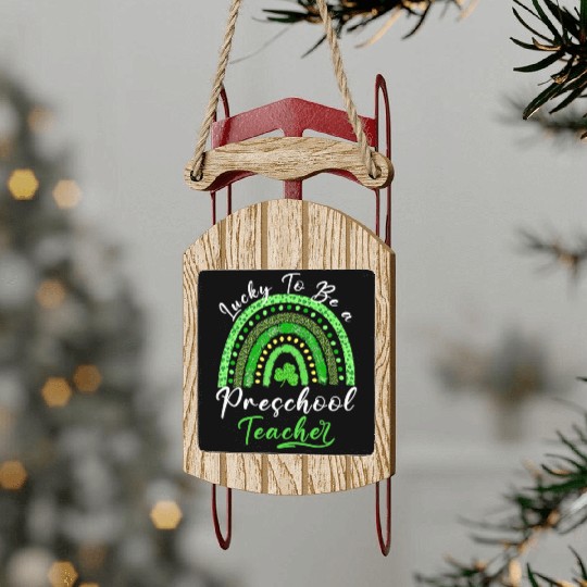 Lucky To Be A Preschool Teacher St Patricks Day Sh Sled Ornaments