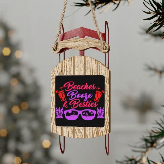 Beaches Booze Besties Summer Vacation Spring Break Sled Ornaments