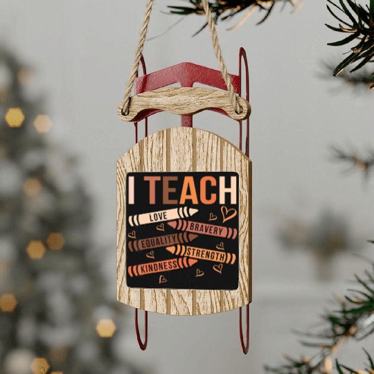 I Teach Love Bravery Equality Black African Americ Sled Ornaments
