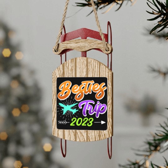 Besties Trip 2023 Vacation Friends Spring Break Sled Ornaments
