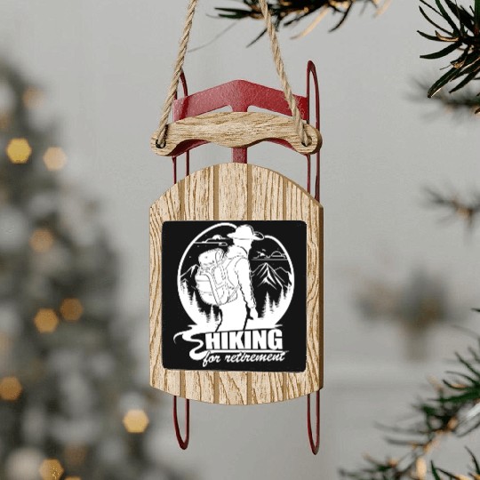 Delightful Hiking Of Retirement Quote Sled Ornaments