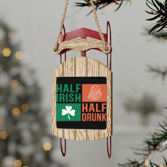 Half Irish Half Drunk Sled Ornaments