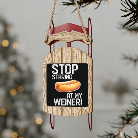 Stop Staring At My Weiner! Cool Hotdog Puppy Lover Sled Ornaments