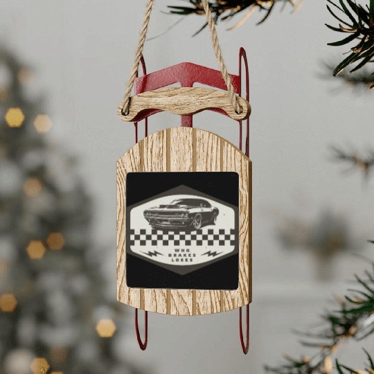 Who Brakes Loses Muscle Car Lover Racing Sled Ornaments