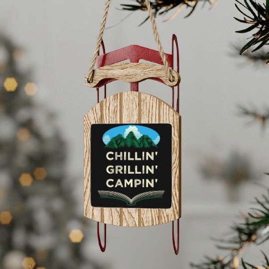 Chillin Grillin Campin Funny Camping Humor Camper Sled Ornaments