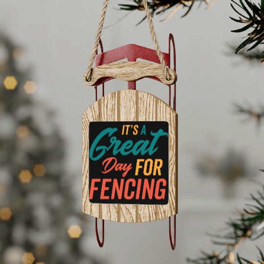 A Great Day For Fencing Sled Ornaments