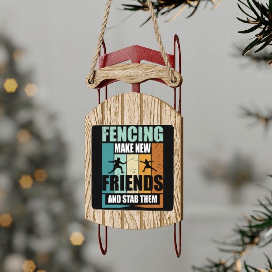 Funny Fencing Make New Friends And Stab Them Sled Ornaments