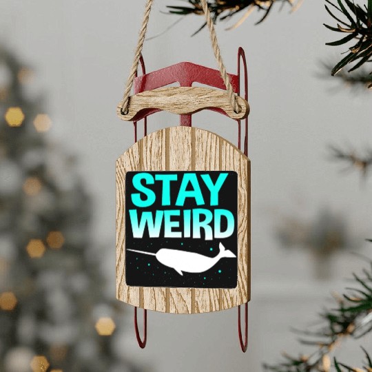 Sea Creature Funny Narwhal Stay Weird Sled Ornaments