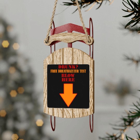 Drunk Free breathalyzer test blow here down arrow Sled Ornaments