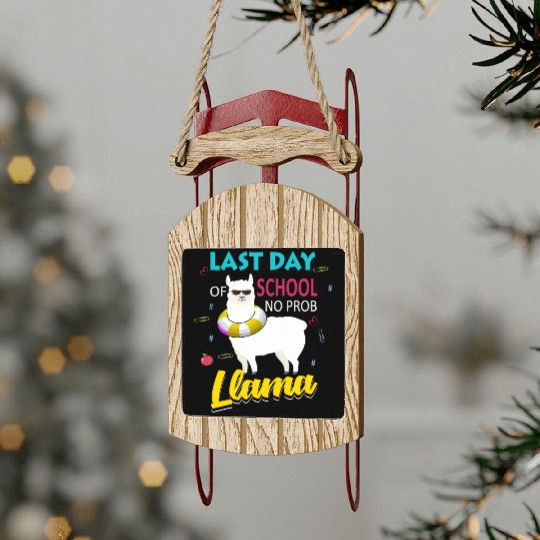 Llama Last Day of School Teacher No Prob Sled Ornaments