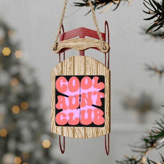 Cool Aunt Club Sled Ornaments