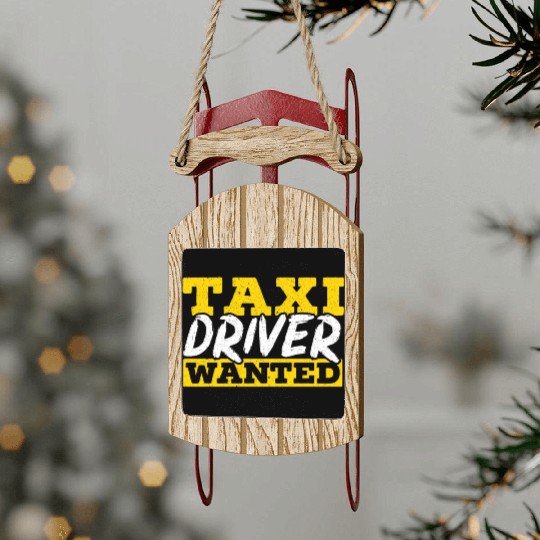 Taxi Driver Wanted Taxicab Cab Driver Cabbie Sled Ornaments