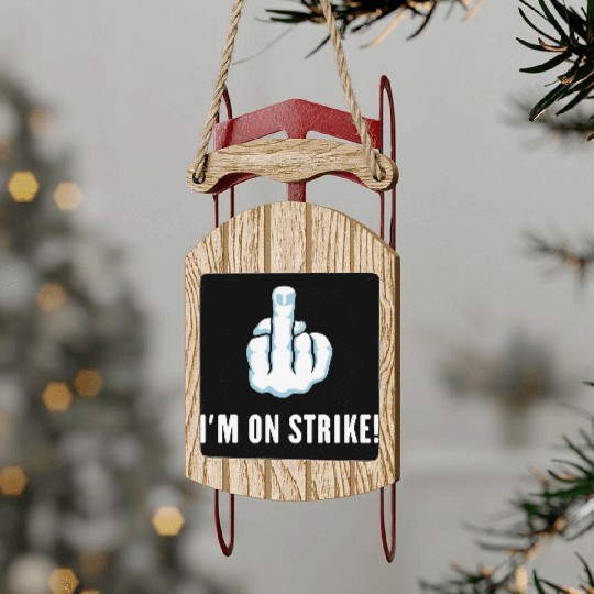 The Middle Finger – I’m On Strike! (Picket) Sled Ornaments