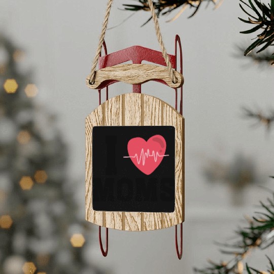 I Love Muscle Mommies Sled Ornaments