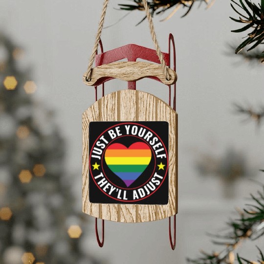 LGBT Lesbian Gay Pride Be Yourself They'll Adjust Sled Ornaments