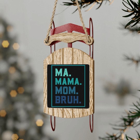 Ma Mama Mom Bruh Mothers/Funny Vintage Mommy/Happy Sled Ornaments