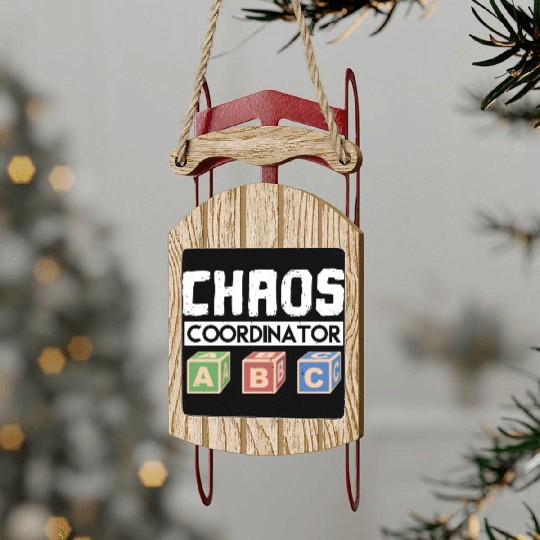 Chaos Coordinator Teacher Sled Ornaments
