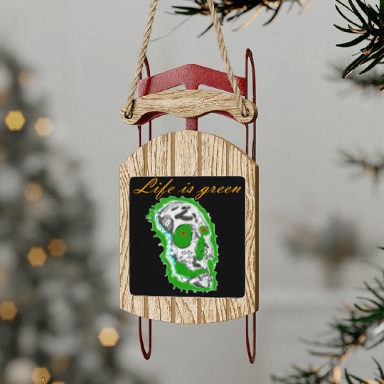 life is green Sled Ornaments
