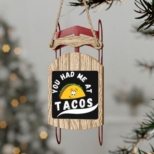 Taco You Had Me At Tacos Cinco De Mayo Mexican FF Band Sled Ornaments